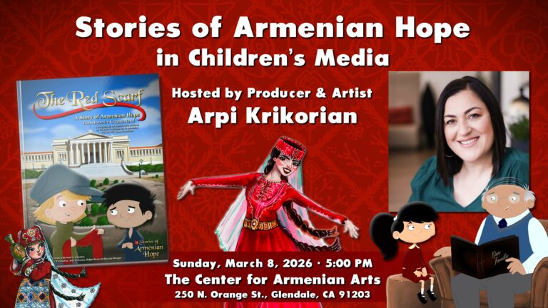 Stories of Armenian Hope in Children’s Media Hosted by Arpi Krikorian